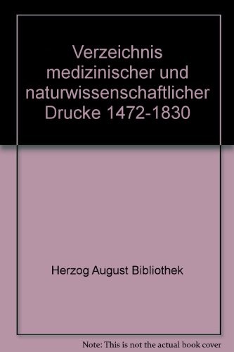 Verzeichnis medizinischer und naturwissenschaftlicher Drucke 1472-1830