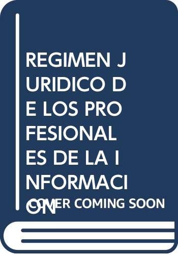 REGIMEN JURIDICO DE LOS PROFESIONALES DE LA INFORMACION