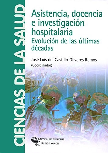 Asistencia, docencia e investigación hospitalaria