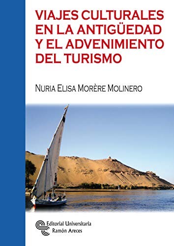 Viajes culturales en la Antigüedad y el advenimiento del turismo