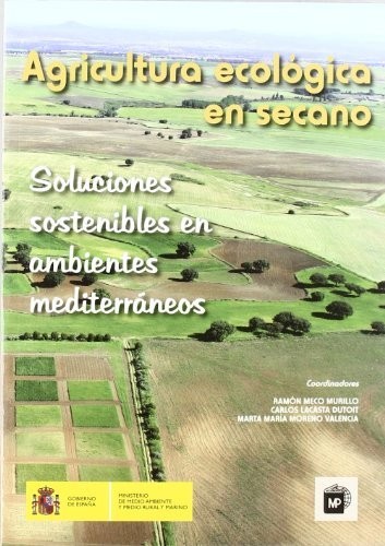 Agricultura ecológica en secano. Soluciones sostenibles en ambientes mediterráneos