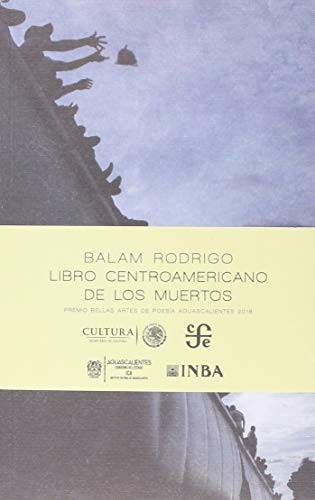 Libro centroamericano de los muertos / Central American Book Of The Dead