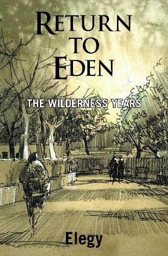Return to Eden - the Wilderness Years