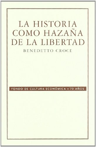 La historia como hazaña de la libertad