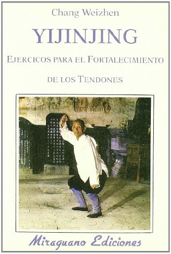 Yijinjing. Ejercicios para el Fortalecimiento de Tendones