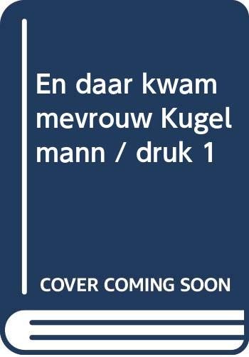 En daar kwam mevrouw Kugelmann