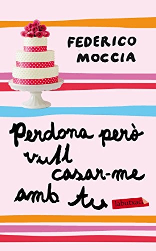 Perdona però vull casar-me amb tu