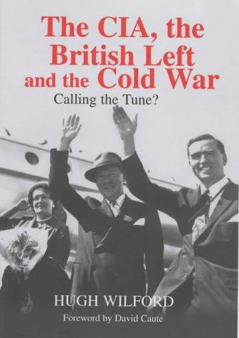 The CIA, the British left, and the Cold War