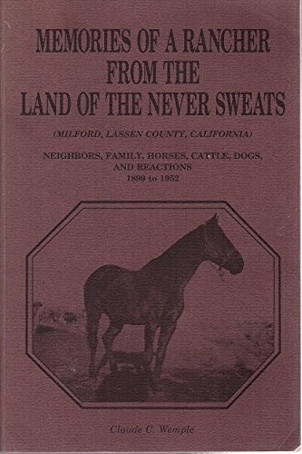 Memories of a Rancher from the Land of the Never Sweats