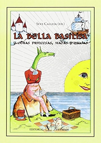 LA BELLA BASILISA Y OTRAS PRINCESAS, HADAS Y BRUJAS