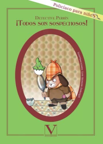 Detective Perrín. ¡Todos son sospechosos!