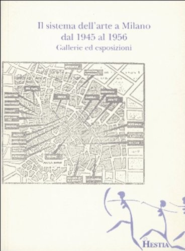 Il sistema dell'arte a Milano, 1945-1956