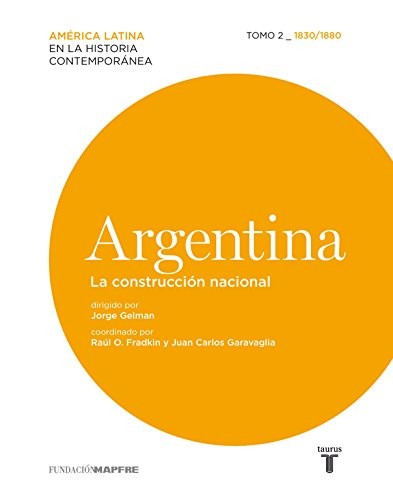 Argentina. La construcción nacional. 1830/1880