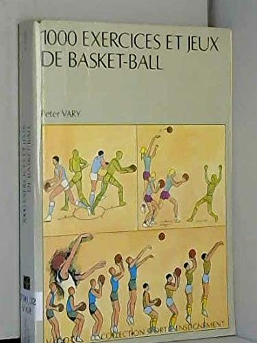1000 exercices et jeux de basket-ball
