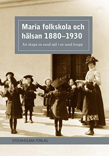 Maria folkskola och hälsan 1880-1930