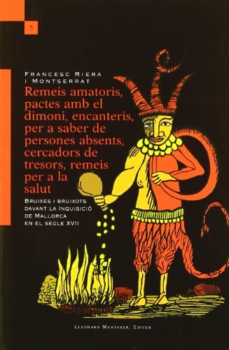 Remeis Amatoris, pactes amb el dimoni, encanteris, per a saber de persones absents, cercadors de tresors, remeis per a la salut