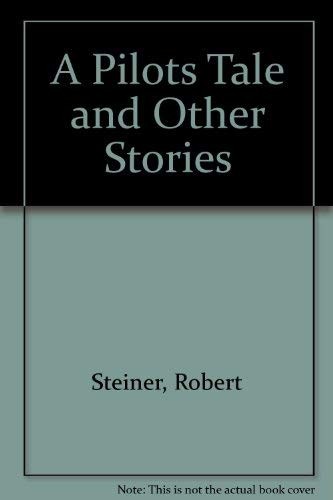 A Pilot's Tale & Other Stories