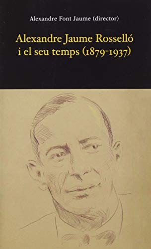 Alexandre Jaume Rosselló i el seu temps