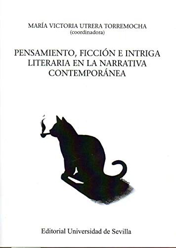 Pensamiento, ficción e intriga literaria en la narrativa contemporánea