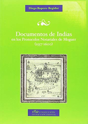 DOCUMENTOS DE INDIAS EN LOS PROTOCOLOS NOTARIALES DE MOGUER
