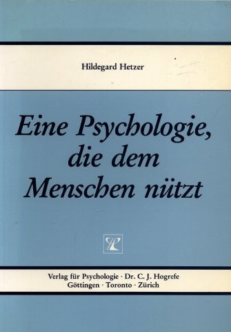 Eine Psychologie, die dem Menschen nützt