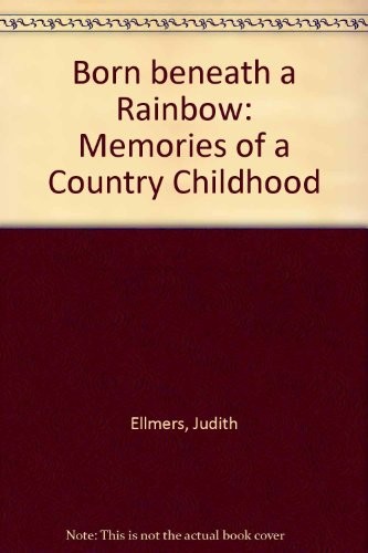 Born beneath a rainbow