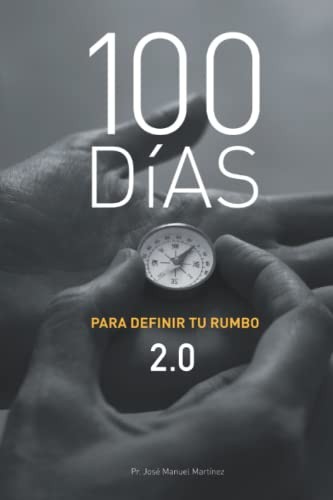 100 días para definir tu rumbo 2.0