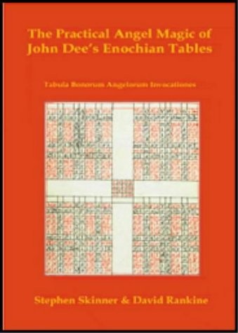 The practical angel magic of John Dee's Enochian tables