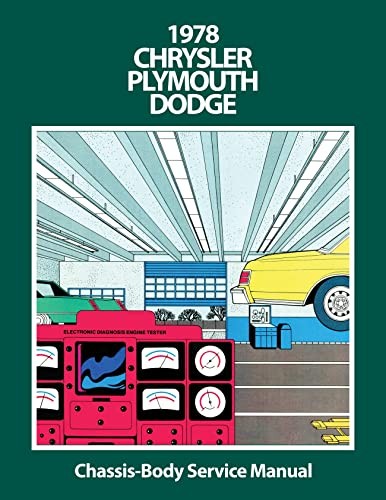 1978 Plymouth / Chrysler / Dodge Chassis, Body & Electrical Shop Manual