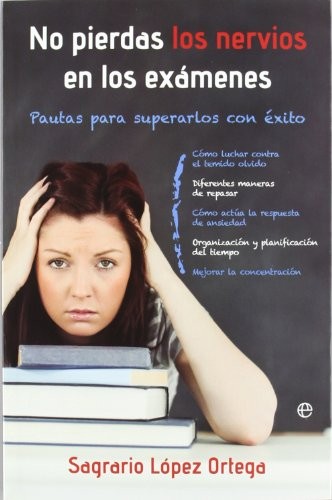 No pierdas los nervios en los exámenes : pautas para superarlos con éxito