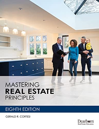 Mastering Real Estate Principles, 8th Edition  — Master the Basics Necessary to Pass Your Real Estate Licensing Exam