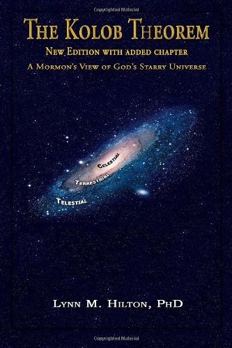 The Kolob Theorem, New Edition with Added Chapter