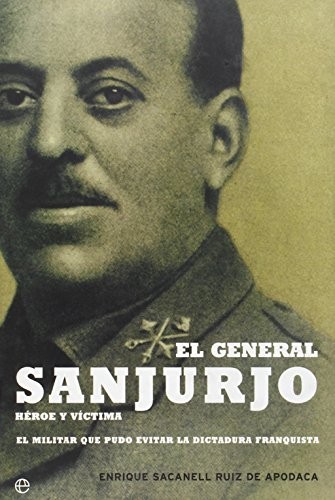 El general Sanjurjo, héroe y víctima