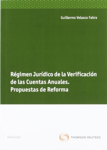 Régimen jurídico de la verificación de las cuentas anuales. Propuestas de reforma