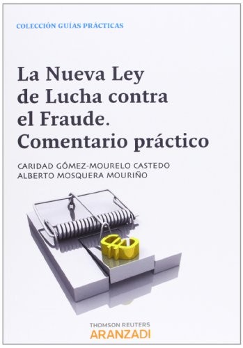 La nueva Ley de lucha contra el fraude. Comentarios Prácticos