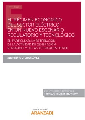 El régimen económico del sector eléctrico en un nuevo escenario regulatorio y tecnológico : En particular