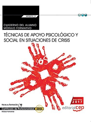 Cuaderno del alumno. Técnicas de apoyo psicológico y social en situaciones de crisis . Certificados de profesionalidad