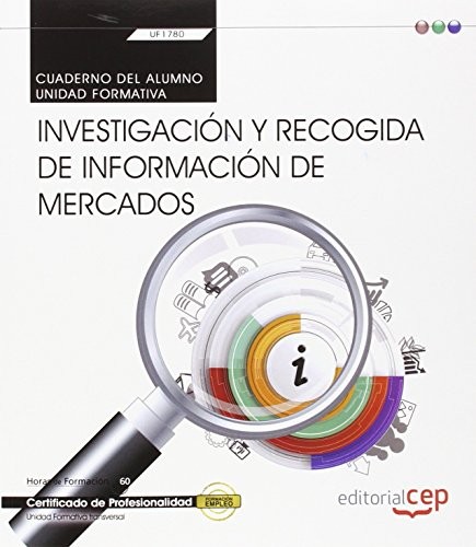 Cuaderno del alumno. Investigación y recogida de información de mercados . Certificados de profesionalidad
