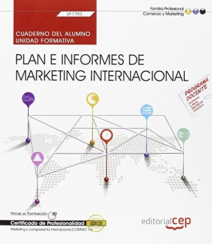 Cuaderno del alumno. Plan e informes de marketing internacional . Certificados de profesionalidad. Marketing y compraventa internacional