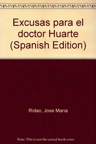 Excusas para el doctor Huarte