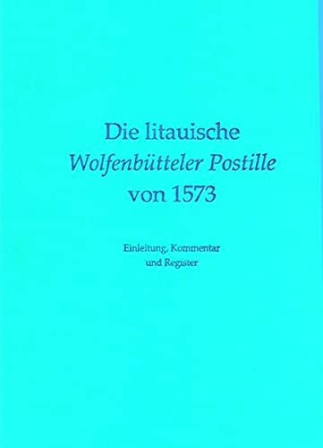 Die litauische Wolfenb©ơtteler Postille von 1573