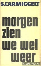 Morgen Zien We Wel Weer