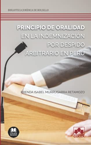 Principio de oralidad en la indemnización por despido arbitrario en Perú