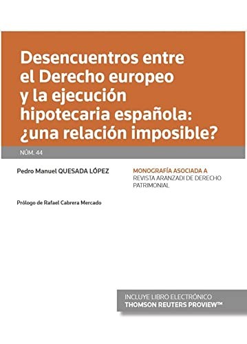 Desencuentros entre el Derecho europeo y la ejecución hipotecaria española