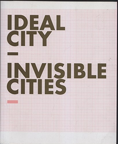 Ideal city, invisible cities