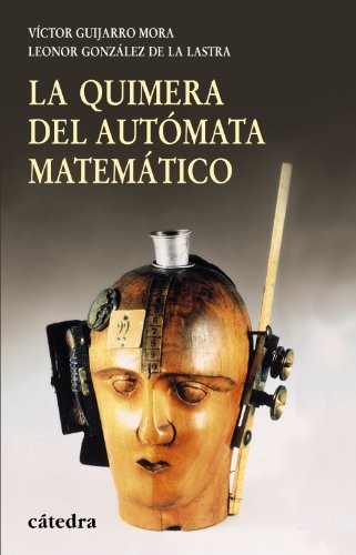La quimera del autómata matemático