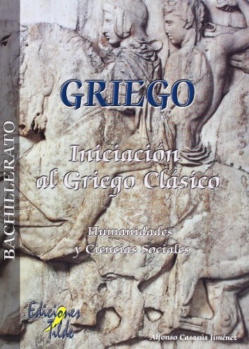 Introducción al Griego Clásico. 1º y 2º Bach.
