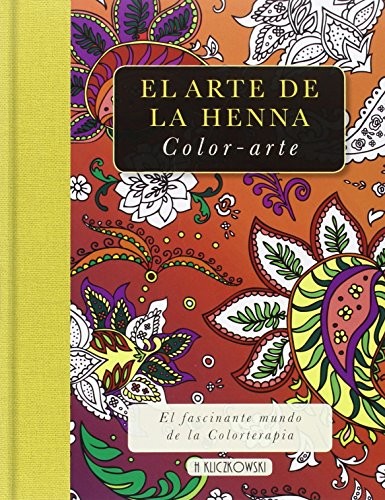 EL ARTE DE LA HENNA . COLOR - ARTE [Spanish]