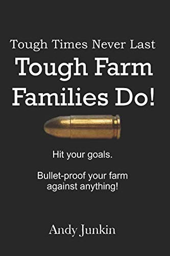 Tough Times Never Last, Tough Farm Families Do!
