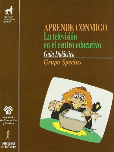 Aprende conmigo. La televisión en el centro educativo. Guía didáctica.